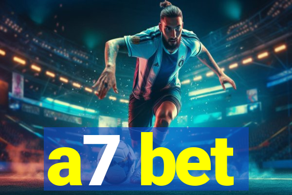 a7 bet